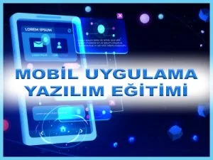 Mobil Uygulama Yazılım Kursu Eğitimi