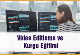 Video Editleme ve Kurgu Eğitimi