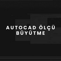 AutoCAD Ölçü Büyütme