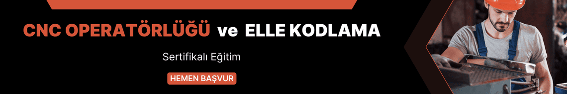 CNC Operatörlüğü ve Elle Kodlama Eğitimi