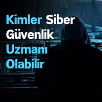 Kimler Siber Güvenlik Uzmanı Olabilir