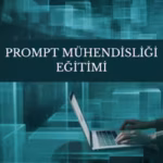 Prompt Mühendisliği Eğitimi