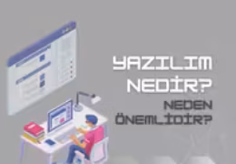 Yazılım Nedir, Neden Önemlidir?